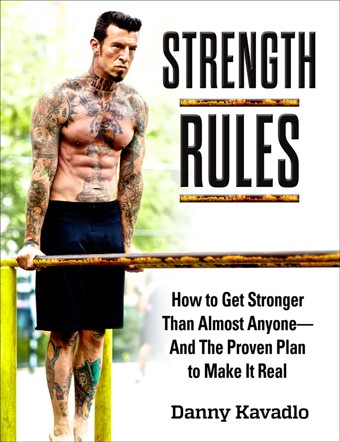Danny Kavadlo Strength Rules Book Cover